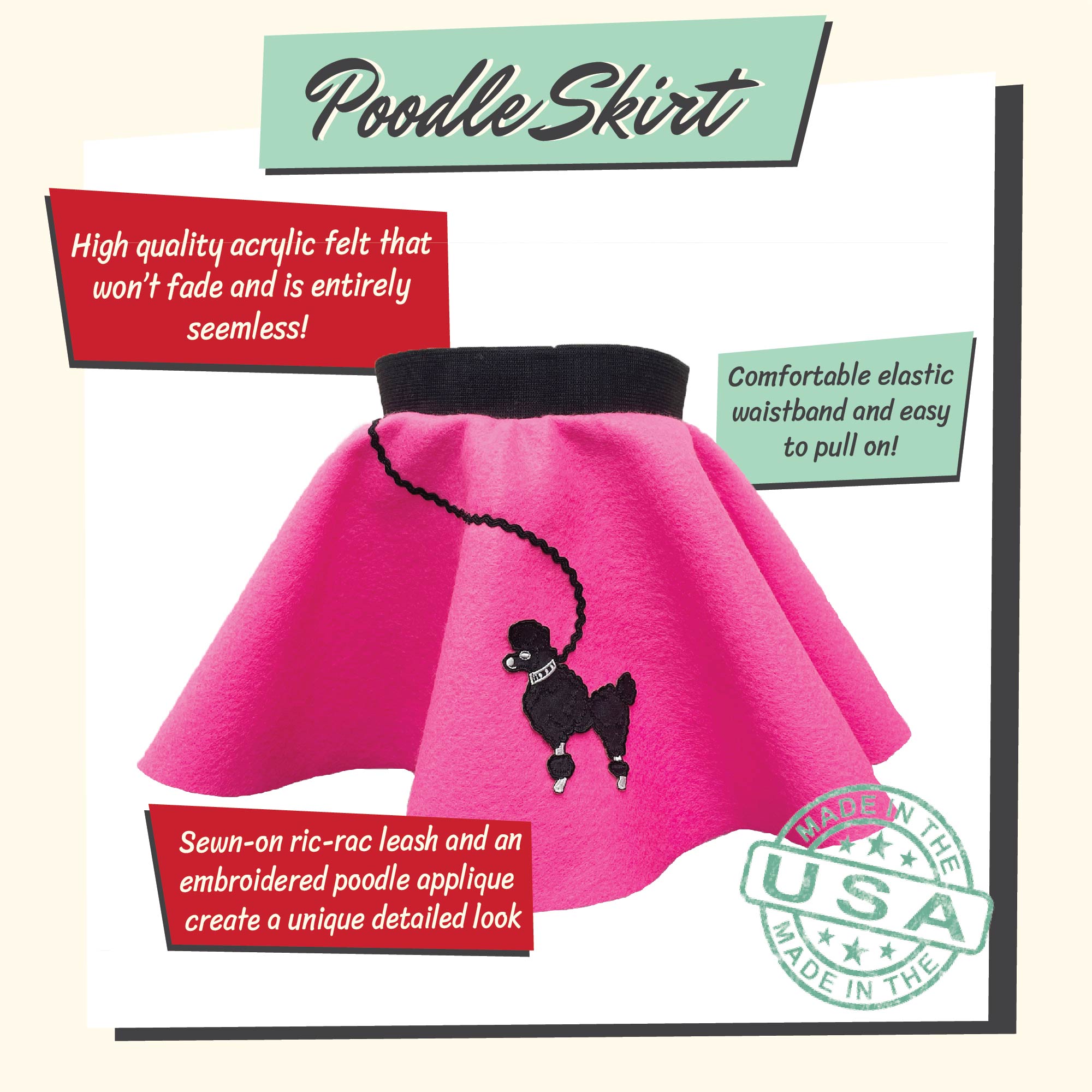 High Quality Acrylic Felt Full Circle Skirt. Comfortable elastic for pull on skirt. Sewn on rick-rac and embroidered poodle applique. Made in the USA